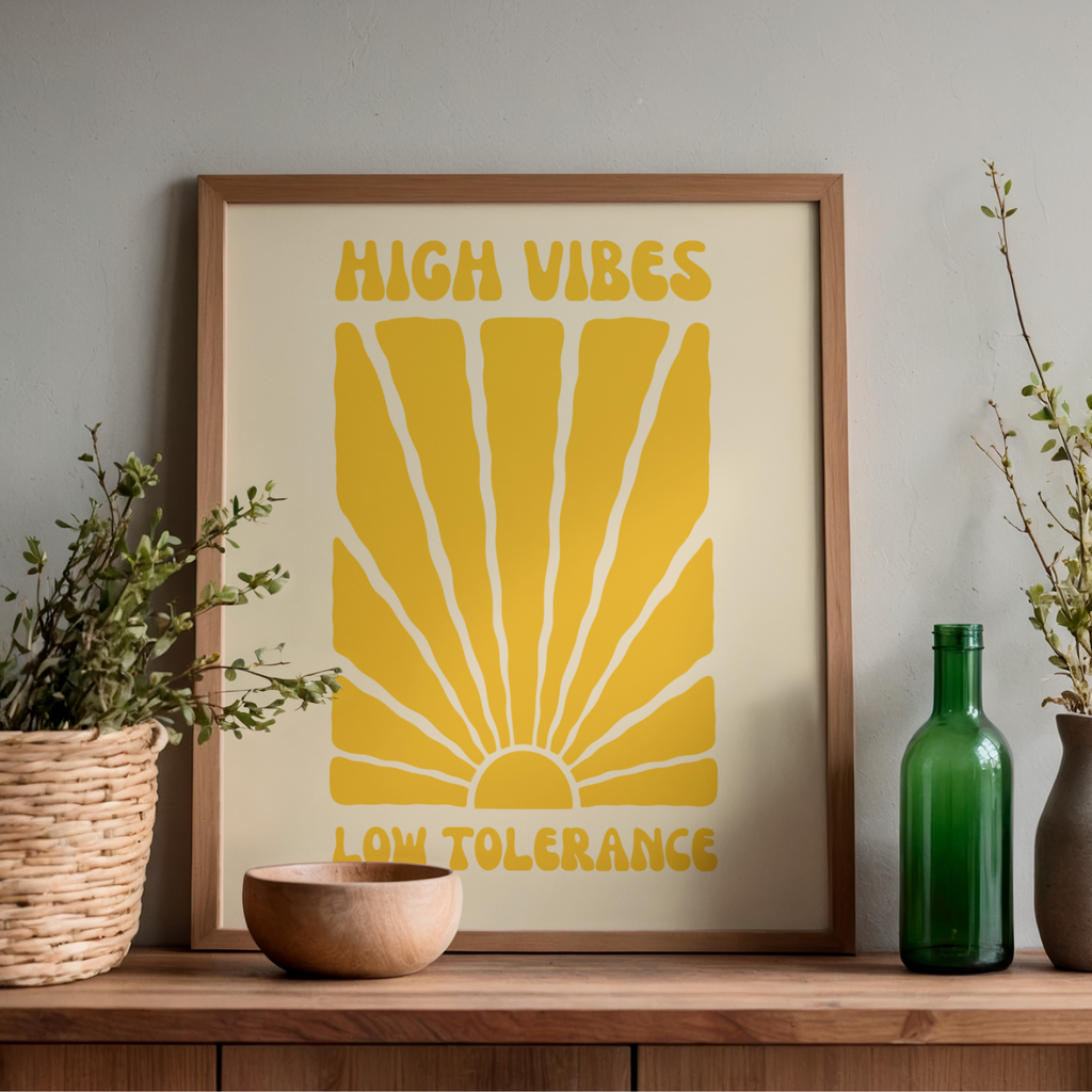 High Vibes, Low Tolerance Print