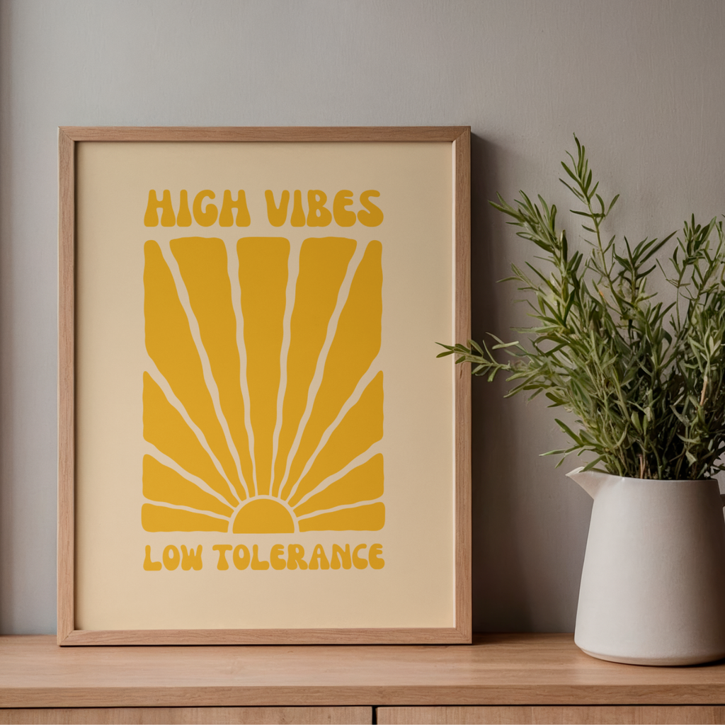 High Vibes, Low Tolerance Print