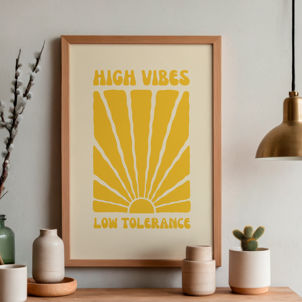 High Vibes, Low Tolerance Print