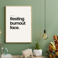 Resting Burnout Face Wall Print
