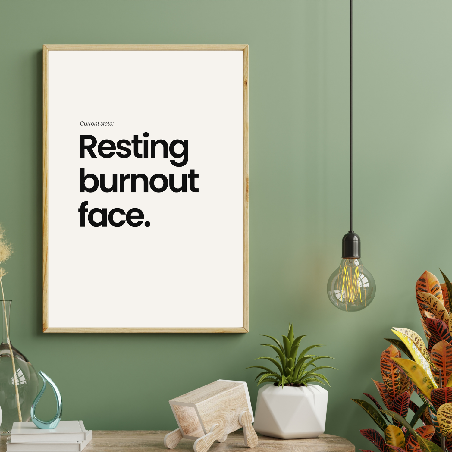 Resting Burnout Face Wall Print